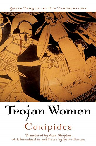 The Trojan Women (Greek Tragedy in New Translations)