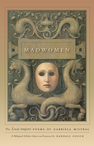 Madwomen: The "Locas Mujeres" Poems of Gabriela Mistral