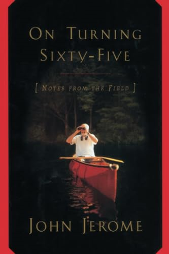 On Turning Sixty-Five : Notes from the Field