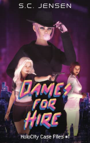 Dames for Hire: HoloCity Case Files #1 (Holocity Case Files)