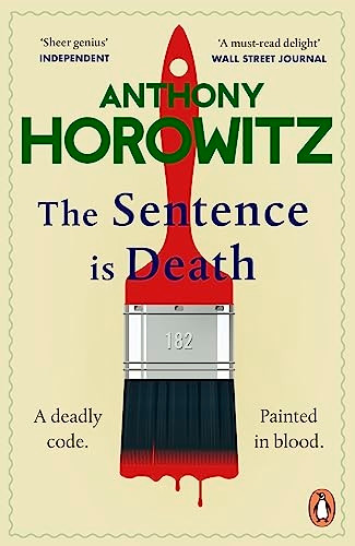 The Sentence is Death: A mind-bending murder mystery from the bestselling author of THE WORD IS MURDER