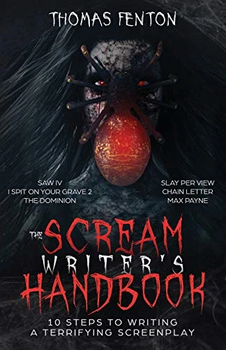 The Scream Writer's Handbook: How to Write a Terrifying Screenplay in 10 Bloody Steps