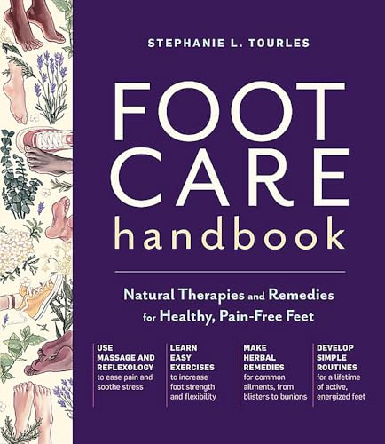 Foot Care Handbook: Natural Therapies and Remedies for Healthy, Pain-Free Feet