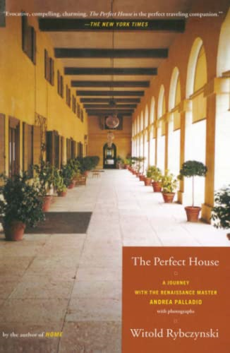 The Perfect House: a Journey with the Renaissance Master Andrea Palladio