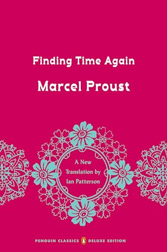 Finding Time Again: In Search of Lost Time, Volume 7 (Penguin Classics Deluxe Edition) (In Search of Lost Time)