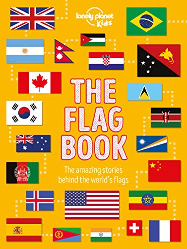 The Flag Book (Lonely Planet Kids)