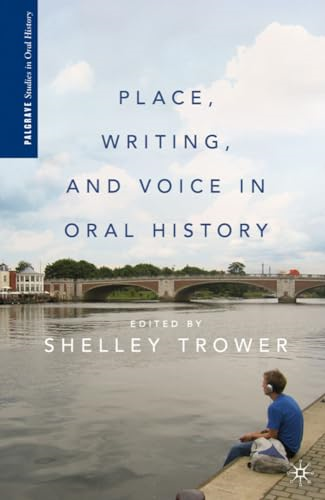 Place, Writing, and Voice in Oral H