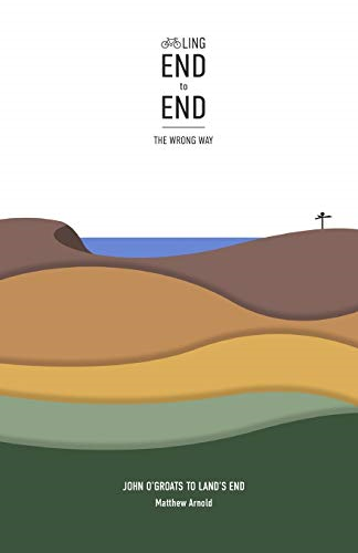 Cycling End to End, the Wrong Way: John O'Groats to Lands End