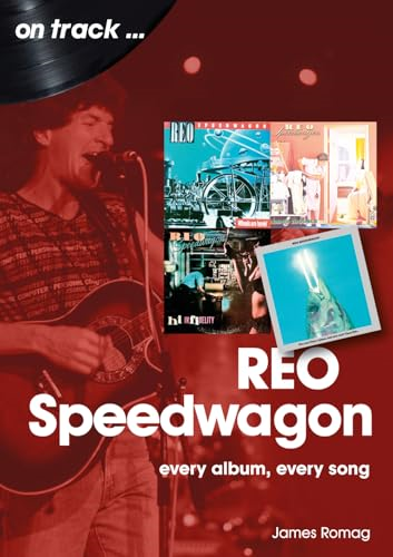 REO Speedwagon On Track: Every Album, Every Song (On Track)