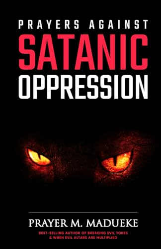 Prayers against Satanic Oppression (Alone with God)
