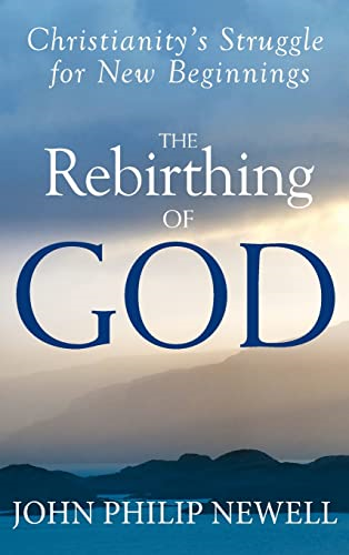 The Rebirthing of God: Christianity's Struggle for New Beginnings