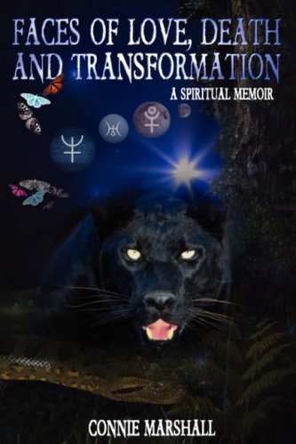 Faces of Love, Death and  - Transformation: A Spiritual  - Memoir