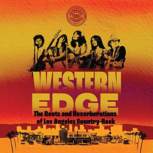 Western Edge: The Roots and Reverberations of Los Angeles Country-Rock (Distributed for the Country Music Foundation Press)