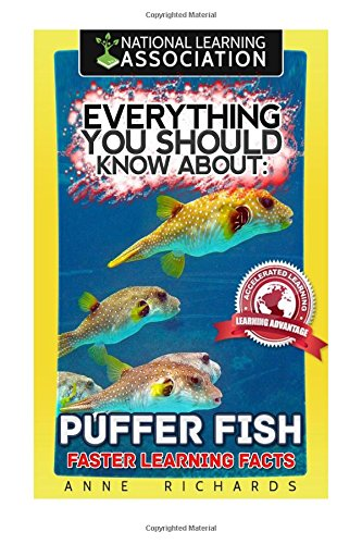 Everything You Should Know About: Puffer Fish Faster Learning Facts