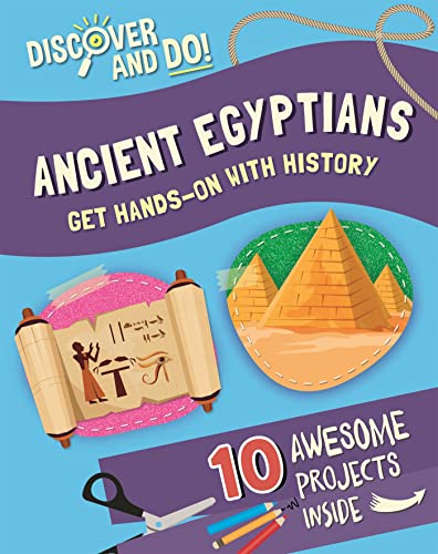 Discover and Do: Ancient Egyptians (Discover and Do)