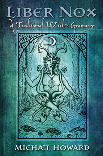 Liber Nox: A Traditional Witch's Gramarye