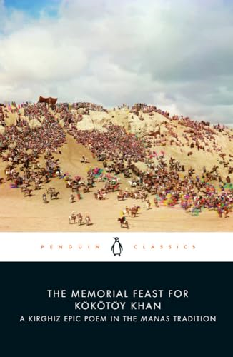 The Memorial Feast for Koekoetoey Khan: A Kirghiz Epic Poem in the Manas Tradition