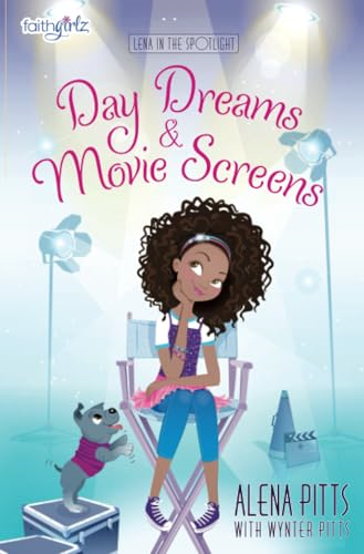 Day Dreams and Movie Screens (Faithgirlz / Lena in the Spotlight)