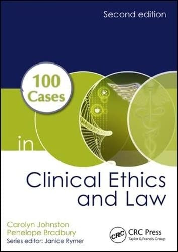 100 Cases in Clinical Ethics and Law, Second Edition
