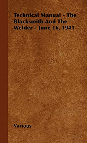 Technical Manual  -  The  - Blacksmith And The Welder  -  -  June 16, 1941