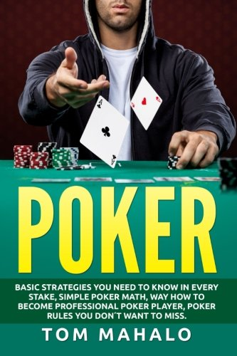 Poker: Poker How to Win, Basic Strategies You Need to Know in Every Stake, Simple