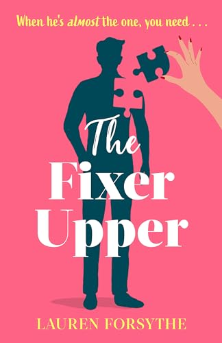 The Fixer Upper: a romantic comedy for exhausted women