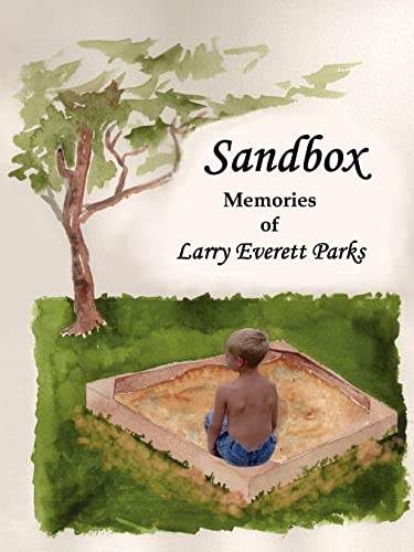 Sandbox Memories of Larry Everett Parks