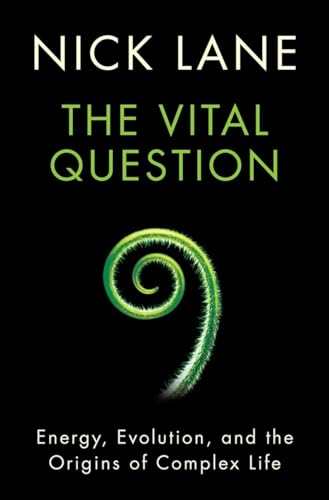 The Vital Question - Energy, Evolution, and the Origins of Complex Life