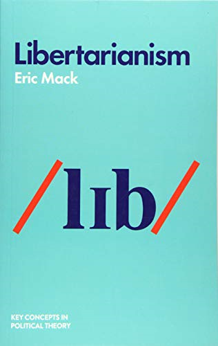 Libertarianism (Key Concepts in Political Theory)