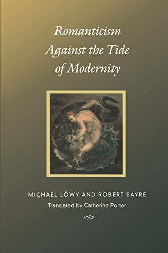 Romanticism Against the Tide of Modernity (Post-Contemporary Interventions / Latin America in Translation)