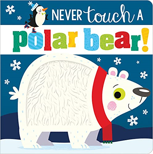Never Touch a Polar Bear! (Never Touch a) [Board book]