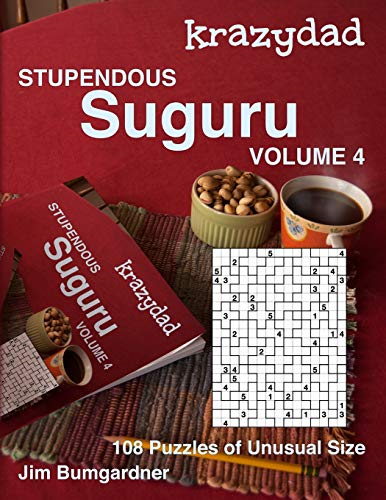 Krazydad Stupendous Suguru Volume 4: 108 Puzzles of Unusual Size (Krazydad Stupendous Suguru)