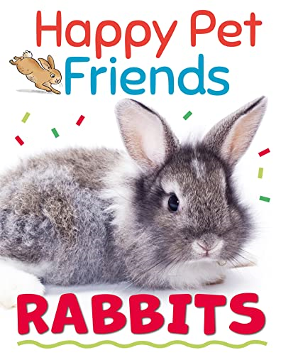 Happy Pet Friends: Rabbits (Happy Pet Friends)