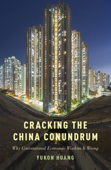 Cracking the China Conundrum: Why Conventional Economic Wisdom Is Wrong (Hardback)