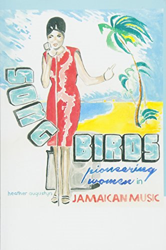 Songbirds: Pioneering Women in Jamaican Music
