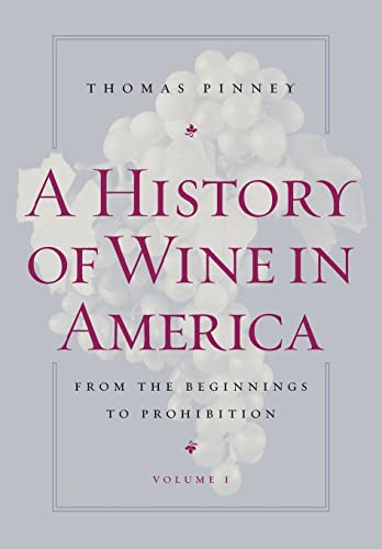 History of Wine in America Volume 1: v. 1