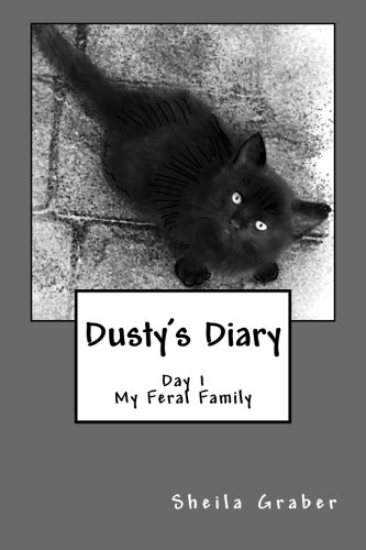 Dusty's Diary: The Story of a Feral Family