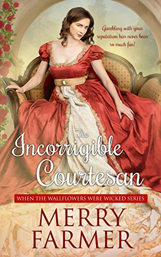 The Incorrigible Courtesan (When the Wallflowers Were Wicked)