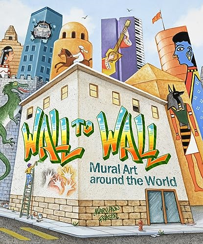 Wall to Wall: Mural Art Around the World