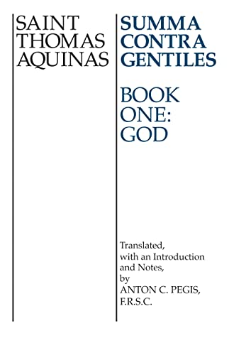 Summa Contra Gentiles: God Bk. 1 (Summa Contra Gentiles)