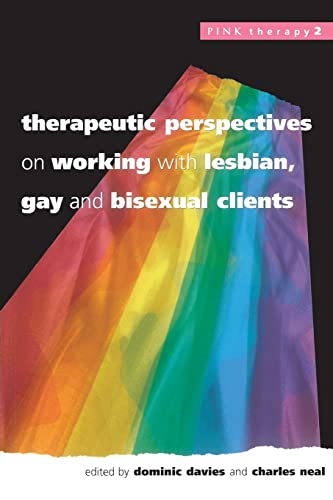 Therapeutic Perspectives On Working With Lesbian, Gay and Bisexual Clients (Pink Therapy)