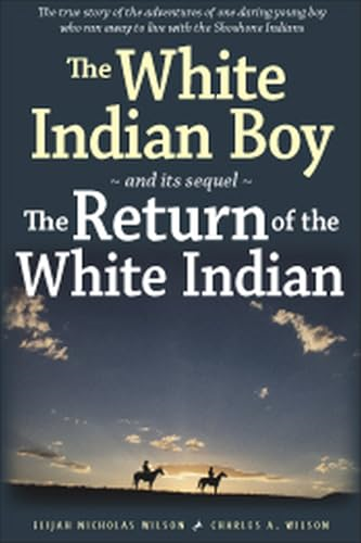 The White Indian Boy: And Its Sequel the Return of the White Indian Boy