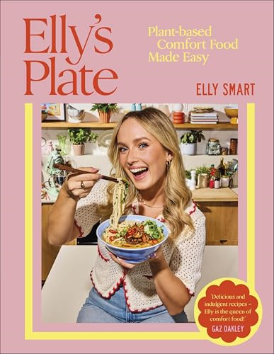 Elly's Plate: Plant-based  Comfort Food Made Easy