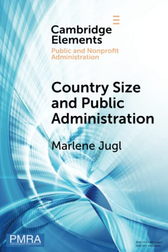 Country Size and Public Administration (Elements in Public and Nonprofit Administration)