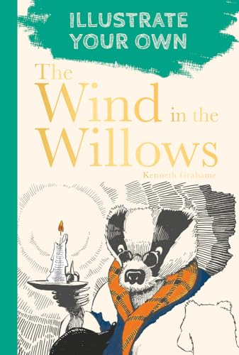 The Wind in the Willows: Illustrate Your Own (Illustrate Your Own)
