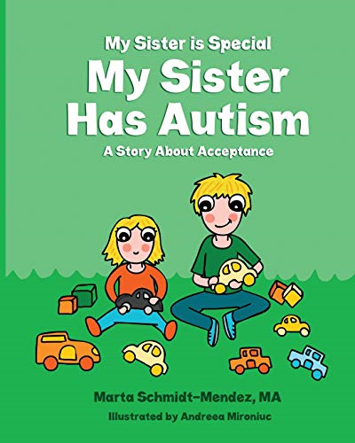 My Sister Is Special My Sister Has Autism: A Story Aboutacceptance