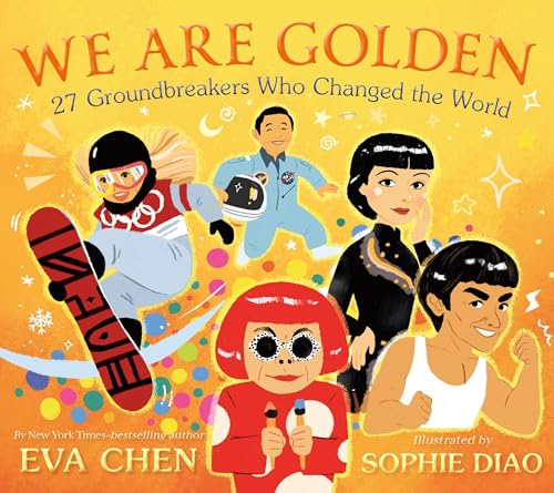 We Are Golden: 27 Groundbreakers Who Changed the World [Board book]