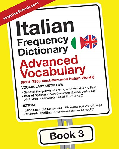 Italian Frequency Dictionary -   -  Advanced Vocabulary:  - 5001 - 7500 Most Common  - Italian Words  - (Italian - English)