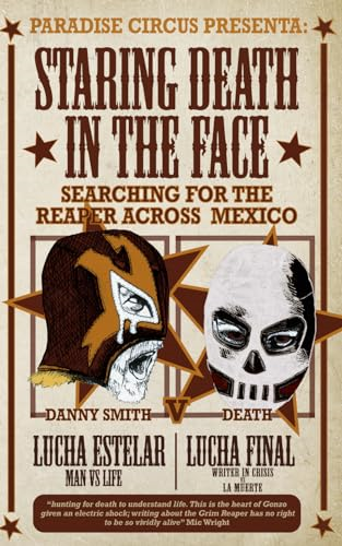 Staring Death in the Face: Searching for The Reaper Across Mexico