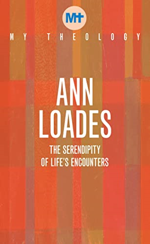 My Theology: The Serendipity of Life's Encounters (My Theology)